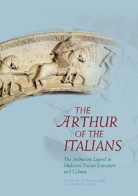 The Arthur of the Italians by F. Regina Psaki