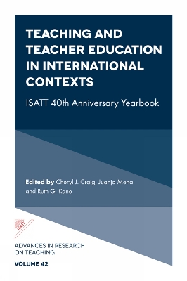 Teaching and Teacher Education in International Contexts: ISATT 40th Anniversary Yearbook by Cheryl J. Craig