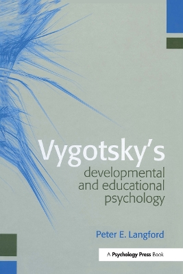 Vygotsky's Developmental and Educational Psychology by Peter E. Langford