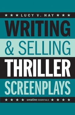 Writing And Selling: Thriller Screenplays by Lucy Hay