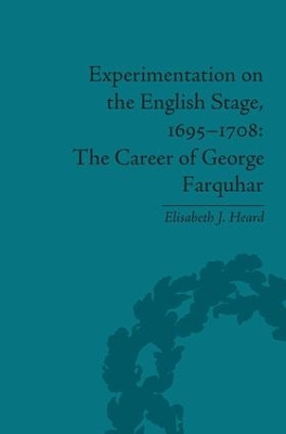 Experimentation on the English Stage, 1695-1708 by Elisabeth J Heard