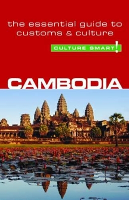 Cambodia - Culture Smart! The Essential Guide to Customs & Culture book