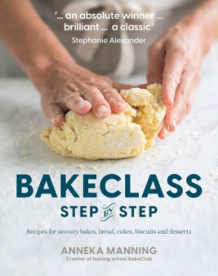 BakeClass Step by Step: Recipes for savoury bakes, bread, cakes, biscuits and desserts book