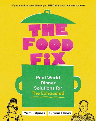 The Food Fix: Real World Dinner Solutions for The Exhausted book