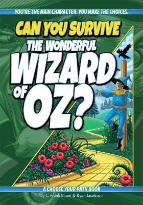 Can You Survive the Wonderful Wizard of Oz?: A Choose Your Path Book book