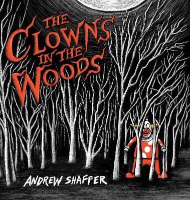 The Clowns in the Woods by Andrew Shaffer