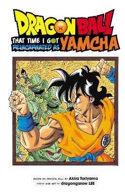 Dragon Ball: That Time I Got Reincarnated as Yamcha! book