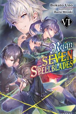 Reign of the Seven Spellblades, Vol. 6 (light novel) book