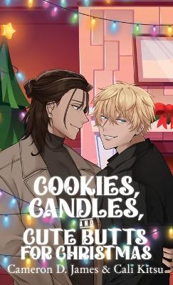 Cookies, Candles, and Cute Butts for Christmas by Cameron D James