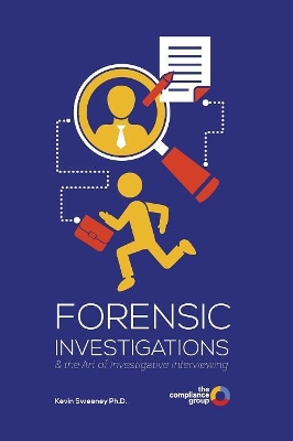 Forensic Investigations and the Art of Investigative Interviewing book