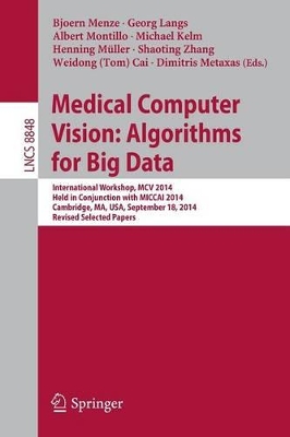 Medical Computer Vision: Algorithms for Big Data book