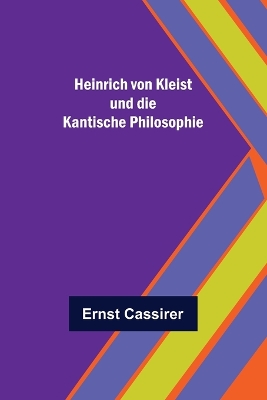 Heinrich von Kleist und die Kantische Philosophie book