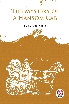 The Mystery of a Hansom CAB by Fergus Hume