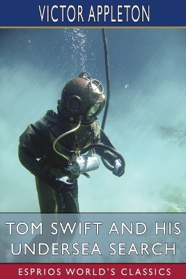 Tom Swift and His Undersea Search (Esprios Classics): or, the Treasure on the Floor of the Atlantic book