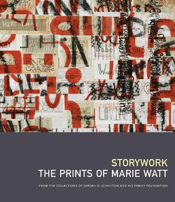 Storywork: The Prints of Marie Watt: From the Collections of Jordan D. Schnitzer and His Family Foundation book