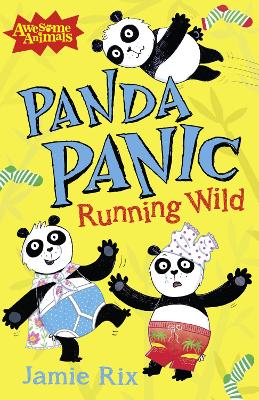 Panda Panic - Running Wild (Awesome Animals) by Jamie Rix