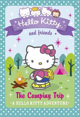 Hello Kitty and Friends (17) - The Camping Trip by Linda Chapman
