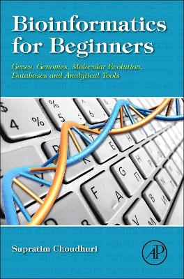 Bioinformatics for Beginners by Supratim Choudhuri