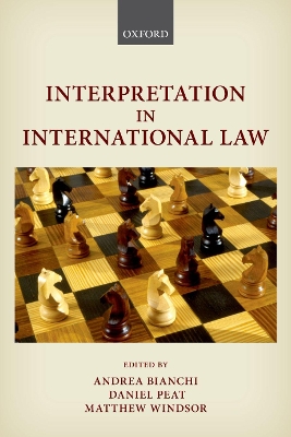 Interpretation in International Law by Andrea Bianchi