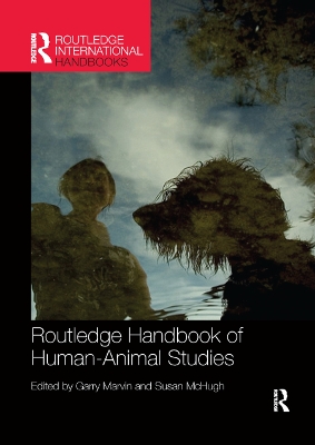 Routledge Handbook of Human-Animal Studies by Garry Marvin