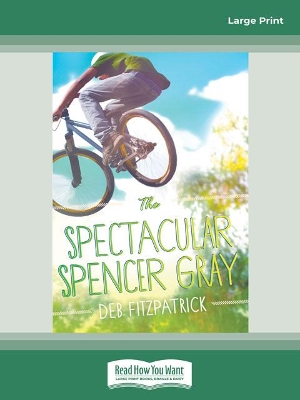 The The Spectacular Spencer Gray by Deb Fitzpatrick