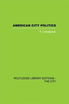 American City Politics by Peter Madgwick