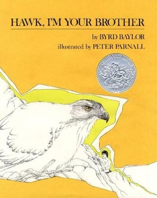 Hawk, i'm Your Brother by Byrd Baylor