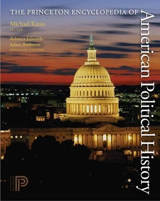 Princeton Encyclopedia of American Political History. (Two volume set) book