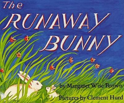 The Runaway Bunny by Margaret Wise Brown