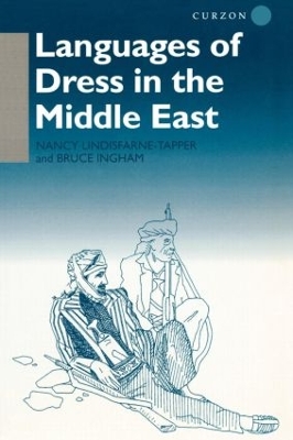 Languages of Dress in the Middle East by Bruce Ingham