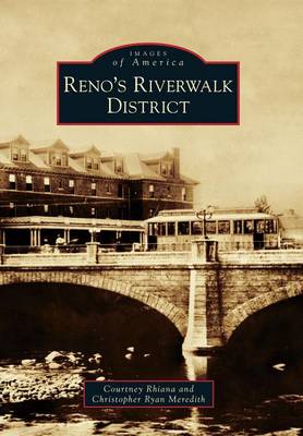 Reno's Riverwalk District by Courtney Rhiana