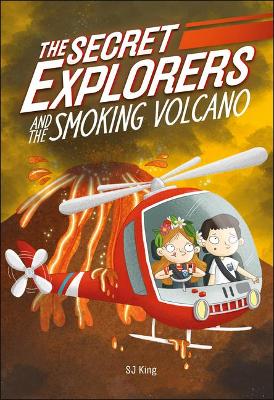 The Secret Explorers and the Smoking Volcano by SJ King