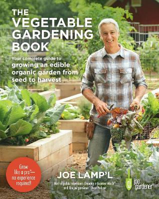The Vegetable Gardening Book: Your complete guide to growing an edible organic garden from seed to harvest book