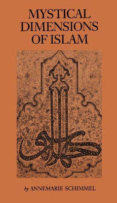 Mystical Dimensions of Islam by Annemarie Schimmel