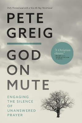 God On Mute: Engaging the Silence of Unanswered Prayer book