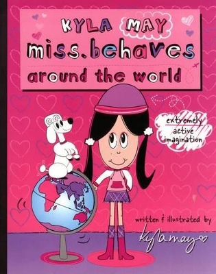 Kyla Miss.Behaves: Around the World by Kyla May