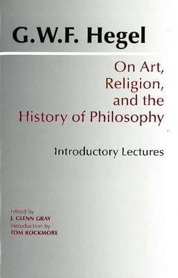 On Art, Religion, and the History of Philosophy by G. W. F. Hegel