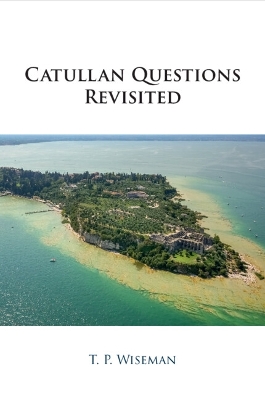 Catullan Questions Revisited by T. P. Wiseman