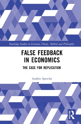 False Feedback in Economics: The Case for Replication by Andrin Spescha