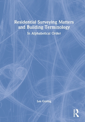 Residential Surveying Matters and Building Terminology: In Alphabetical Order book