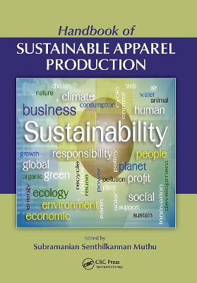 Handbook of Sustainable Apparel Production by Subramanian Senthilkannan Muthu