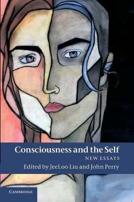 Consciousness and the Self by JeeLoo Liu