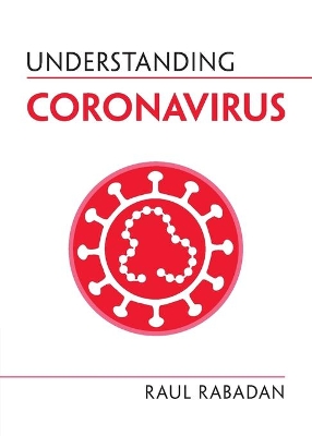 Understanding Coronavirus by Raul Rabadan