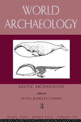 Arctic Archaeology by Peter Rowley-Conwy