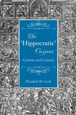 The `Hippocratic' Corpus by Elizabeth Craik