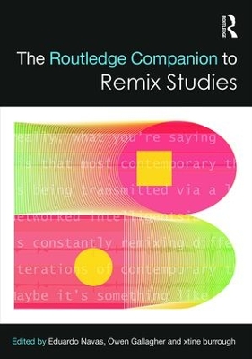 The Routledge Companion to Remix Studies by Eduardo Navas