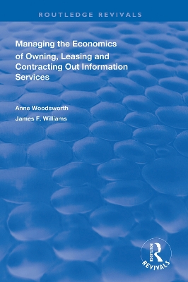 Managing the Economics of Owning, Leasing and Contracting Out Information Services by Anne Woodsworth