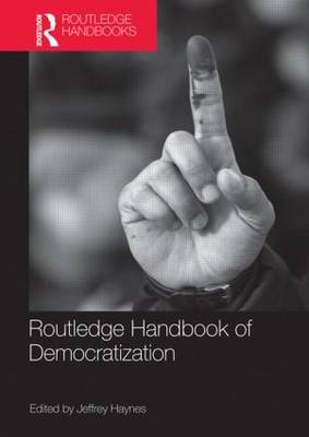Routledge Handbook of Democratization by Jeffrey Haynes