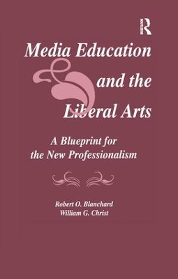 Media Education and the Liberal Arts by Robert O. Blanchard