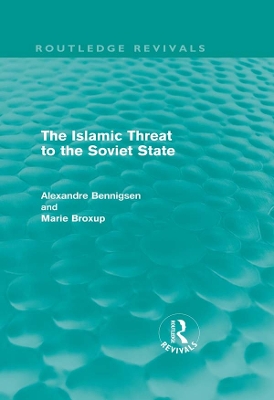 The Islamic Threat to the Soviet State (Routledge Revivals) book